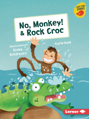cover image of No, Monkey! & Rock Croc
